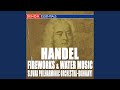 Miniature de la vidéo de la chanson Music For The Royal Fireworks, Hwv 351: I. Ouverture: Grave / Allegro / Lentement / Allegro