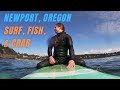 Surfing Agate Beach, Fishing &amp; Crabbing Newport, Oregon, September, 2022!