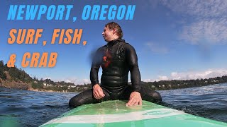 Surfing Agate Beach, Fishing &amp; Crabbing Newport, Oregon, September, 2022!