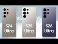 Samsung Galaxy S26 Ultra vs S25 Ultra vs S24 Ultra