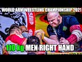 110 kg MEN RIGHT HAND - WORLD ARM WRESTLING CHAMPIONSHIP 2021