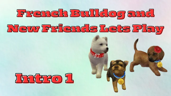 French Bulldog and New Friends Lets Play Intro 1 | Nintendogs + Cats