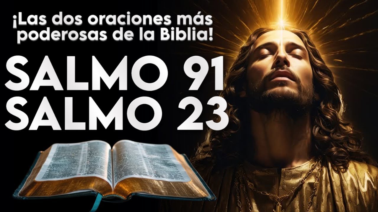Salmo 91 y 23 | ¡Las dos oraciones más poderosas de la Biblia! - YouTube