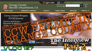 2019 how to apply for your california ccw permit in orange county -
part 2 the interview process vlogging of my journey. a day life
series. (iphone vl...