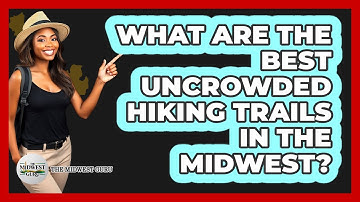 What Are The Best Uncrowded Hiking Trails In The Midwest? - The Midwest Guru