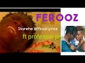 ferooz ft professor Jay - starehe (Video lyrics)