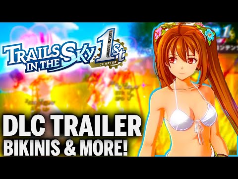 Trails in the Sky 1st Chapter – DLC Drip Trailer! Bikini Outfits & Cosmetics 👀🔥