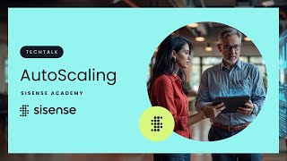 TechTalk: AutoScaling | Sisense Academy