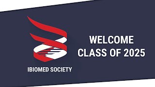 iBioMed Society | Welcome Class of 2025!