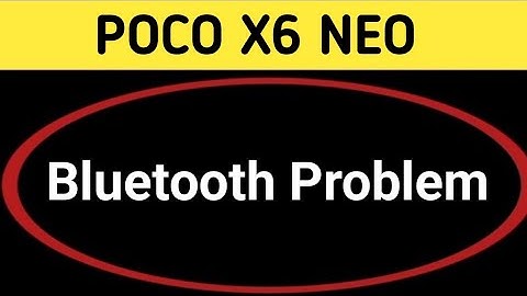 poco x6 neo bluetooth problem solve kaise karen, how to fix bluetooth problem in poco x6 neo