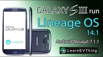 Samsung galaxy S3 run Lineage OS 14.1 | Android Nougat 7.1.1
