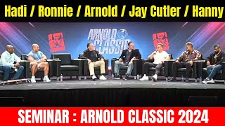 Seminar : Arnold Classic 2024Hadi Choopan/Ronnie/Jay Cutler/Hanny Rambod/Arnold Schwarzenegger