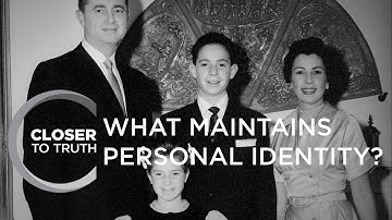 What Maintains Personal Identity? | Episode 806 | Closer To Truth