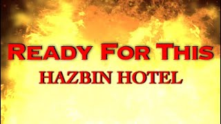 Ready For This (HAZBIN HOTEL) Lyrics Resimi