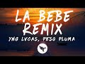 Yng Lvcas &amp; Peso Pluma - La Bebe (Remix) (Letra/Lyrics)