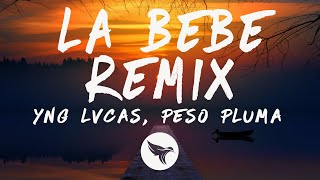 Yng Lvcas &amp; Peso Pluma - La Bebe (Remix) (Letra/Lyrics)