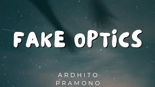 Fake Optics - Ardhito Pramono (Lirik)