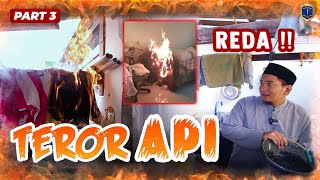 THE FIRE TERROR IS OVER!! | PART 3