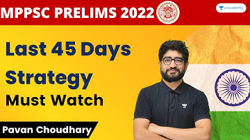 Last 45 Days Strategy | Strategy & Preparation | MPPSC Prelims 2022 | Pavan Sir