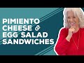 Love & Best Dishes: Pimiento Cheese Sandwich & Egg Salad Sandwich Recipes