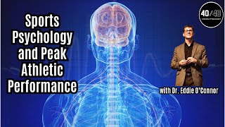 Sports Psychology and Peak Athletic Performance with Dr. Eddie O'Connor