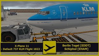 X-Plane 11 | Berlin Tegel [EDDT] - Amsterdam Schiphol [EHAM] | 737-800 | English HD