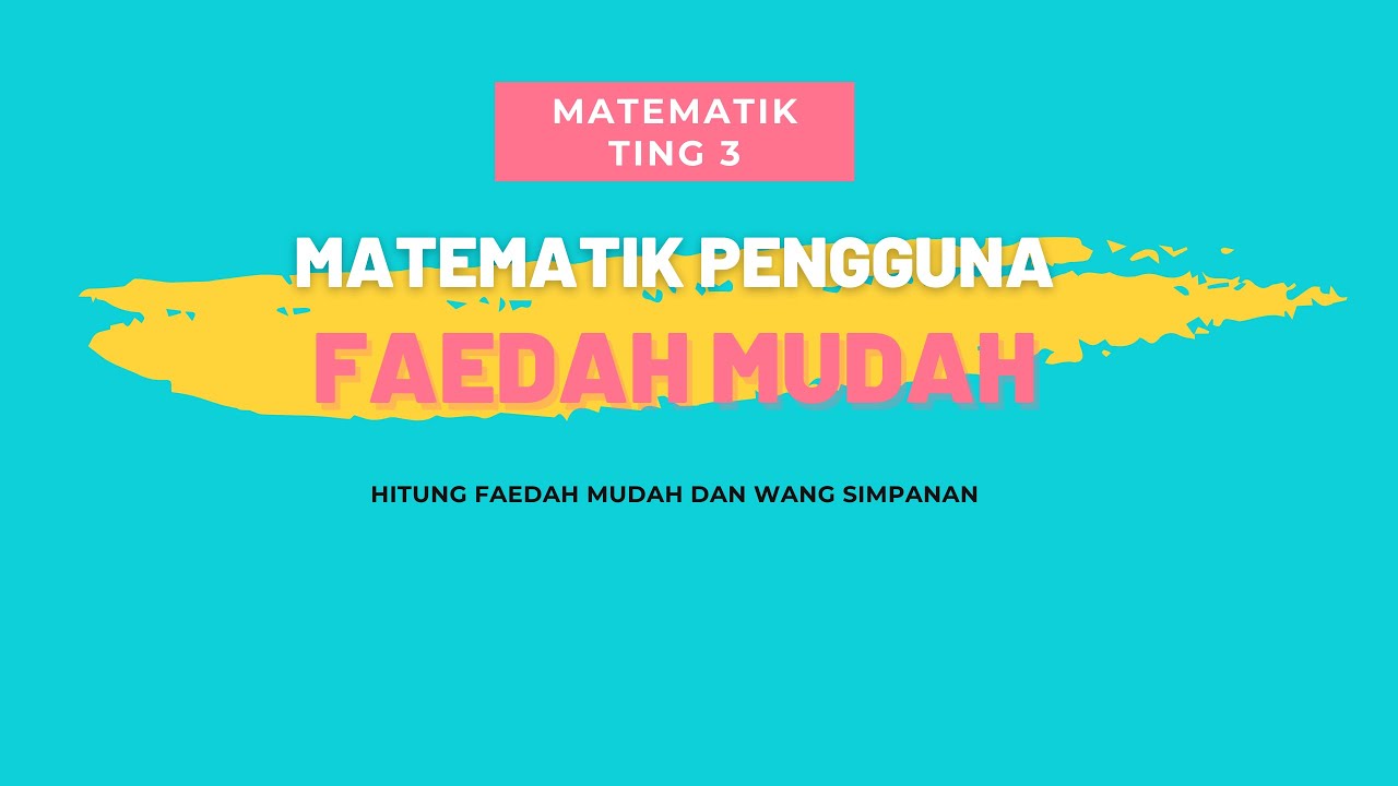 Faedah Mudah Matematik Pengguna Matematik Ting 3 Youtube