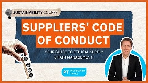Suppliers Code of Conduct:  Your Guide to Ethical Supply Chain Management