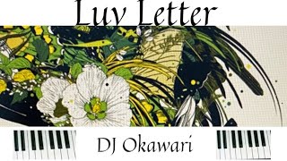 Luv Letter - DJ Okawari♥️러브레터 Piano Cover