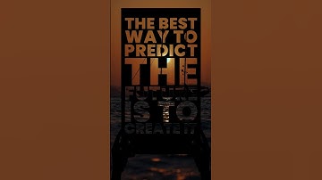 The best way to predict the future is to create it - Diary Quotes Channel #quote #motivation