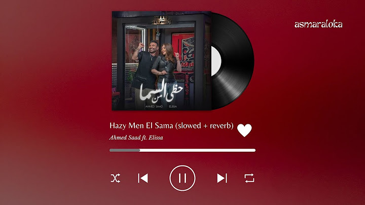 ahmed saad ft. elissa - hazy men el sama / احمد سعد و اليسا - حظي من السما (slowed + reverb / بطيء)
