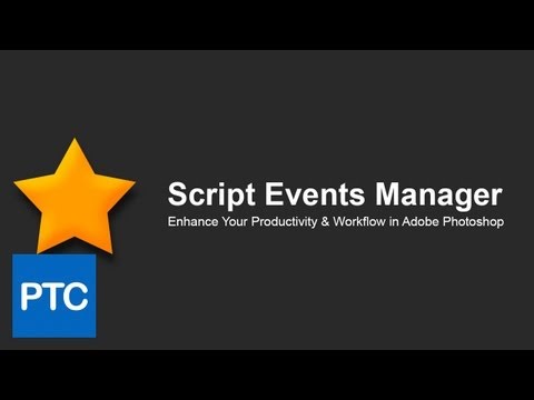 Using The SCRIPTS EVENT MANAGER In Adobe Photoshop