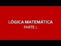 INTRODUCCIÓN A LA LÓGICA MATEMÁTICA PARTE 1