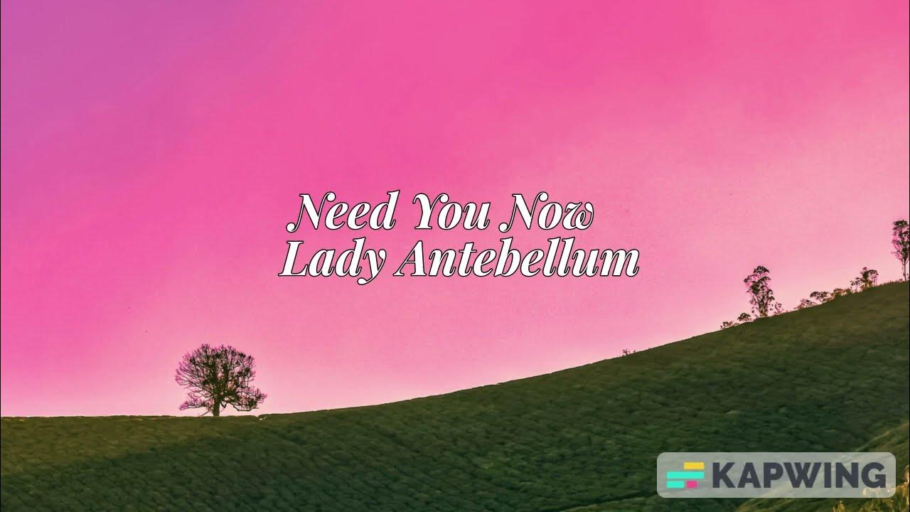 Need You Now (Lyrics) Lady Antebellum YouTube