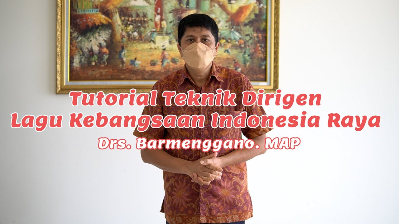 Tutorial Teknik Dirigen Lagu Kebangsaan Indonesia Raya Tutorial Teknik Dirigen Lagu Kebangsaan Indonesia Raya