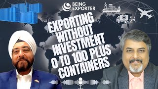 Exporting Without Investment How To Export Being Exporter Bhagirath Goswami