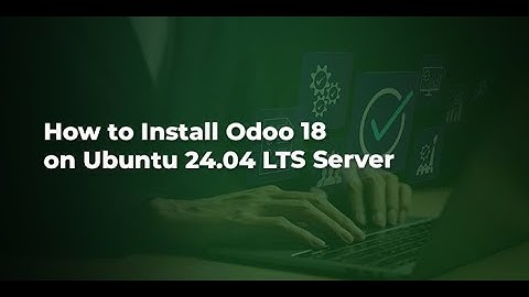 How to Install Odoo 18 on Ubuntu | Step-by-Step Easy Guide