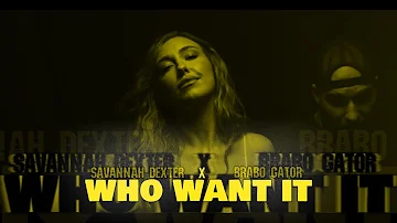 Savannah Dexter x @BraboGator  - Who Want It (Official Music Video)