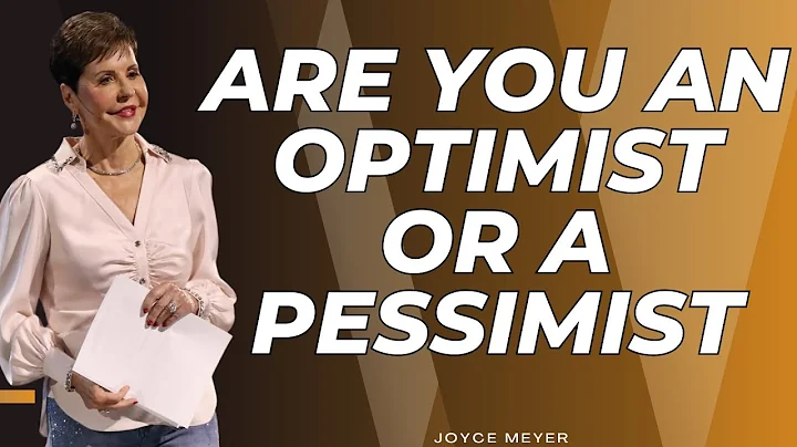 Life Ariund us - Are You an Optimist or a Pessimist | JOYCE MEYER MINISTIES 2024