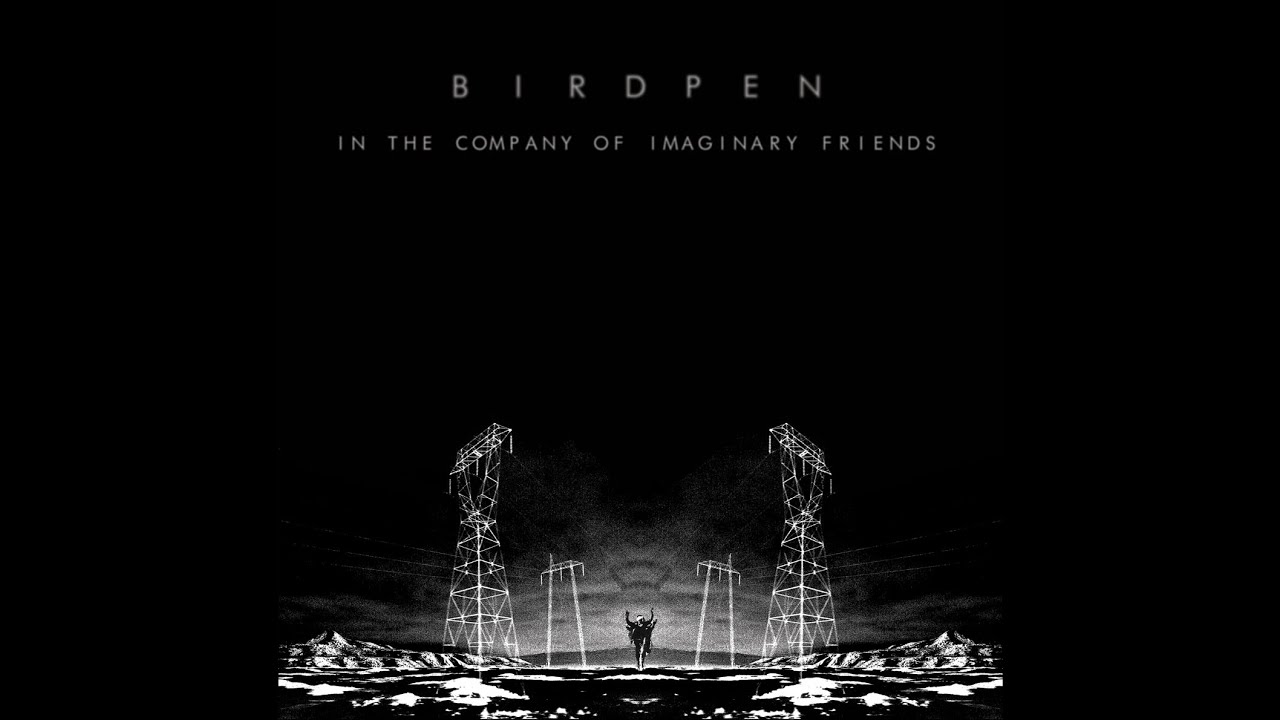 Incoming: Birdpen - In the company of imaginary friends