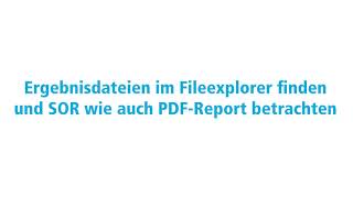 Mini Tutorial Staffel 02 29 Ergebnisdateien im Fileexplorer finden SOR PDF-Report betrachten