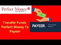 How To Send Money Perfect Money To Payeer (Perfect Money To Payeer Fund Transfer)