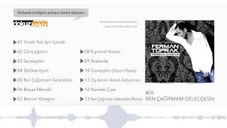 Ferman Toprak - Ben Çağırmam Geleceksin  Resimi