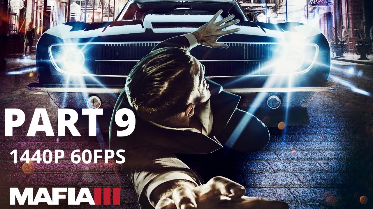 MAFIA 3 100% Walkthrough Gameplay Part 9 - No Commentary (PC - 1440p 60FPS)