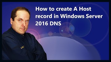 How to create A Host record in Windows Server 2016 DNS