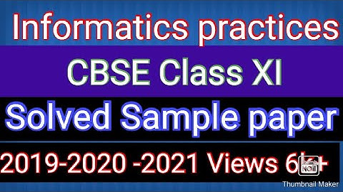 Sample Paper of Class 11 Informatics Practices,CBSE Class 11 Informatics Practices Sample Paper 2020