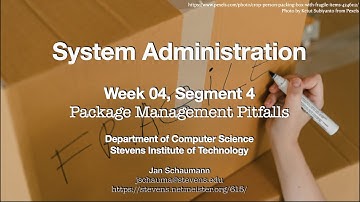 CS615 System Administration, Week 04, Segment 4 - Package Manager Pitfalls