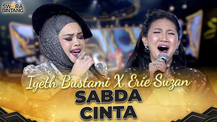 Iyeth Bustami X Erie Suzan - Sabda Cinta | KONTES SWARA BINTANG 2024