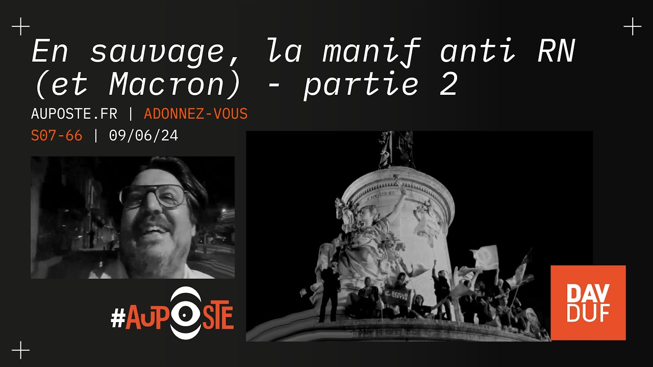 En sauvage, «La jeunesse emmerde le Front national» et Macron (part. II