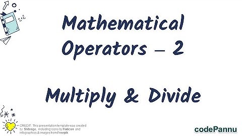 L1 - Wk 4 - V2- Multiply & Divide | Mathematical operators | Python for students
